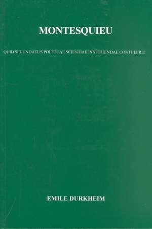 Montesquieu: Quid Secundatus Politicae Scientiae Instituendae Contulerit de Emile Durkheim