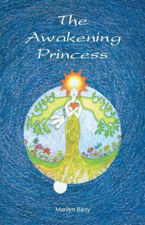 The Awakening Princess de Marilyn Barry