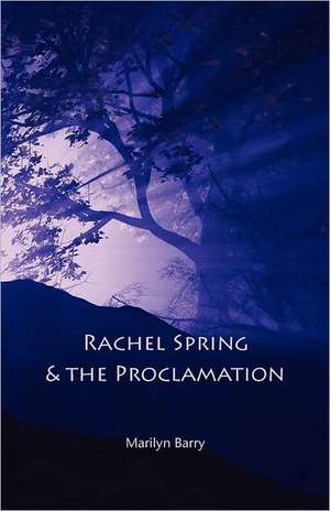 Rachel Spring and the Proclamation de Marilyn Barry