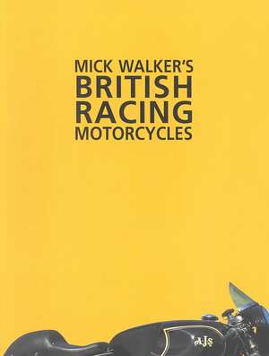 Mick Walker's British Racing Motorcycles de Mick Walker