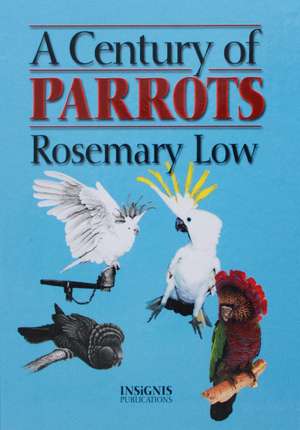 Century of Parrots de Rosemary Low