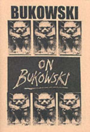 Bukowski on Bukowski (with CD) de Charles Bukowski