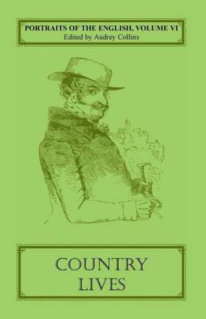 Portraits of the English, Volume VI: Country Lives de Audrey Collins