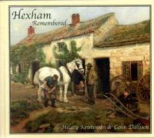 Dallison, C: Hexham Remembered