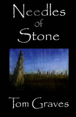 Needles of Stone de Tom Graves