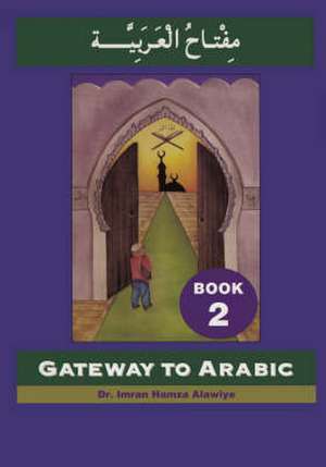 Gateway to Arabic de IMRAN ALAWIYE