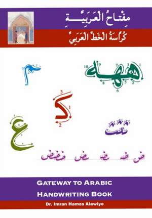 Gateway to Arabic Handwriting Book de IMRAN H. ALAWIYE