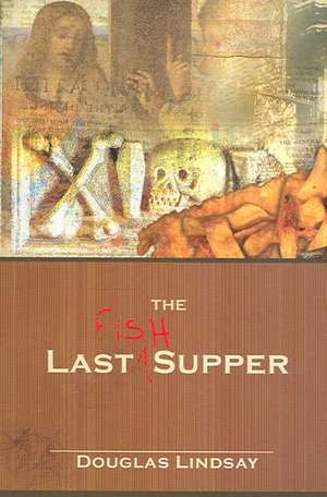 Last Fish Supper de Douglas Lindsay