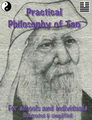 Practical Philosophy of Tao - For Teachers and Individuals de Mike Symonds