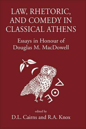 Law, Rhetoric and Comedy in Classical Athens: Essays in Honour of Douglas M. MacDowell de D. L. Cairns