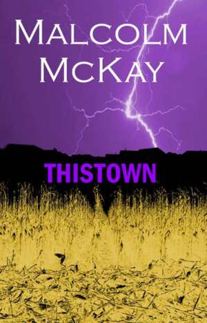 Thistown de Malcolm McKay