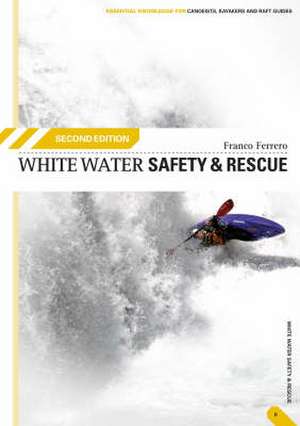 Ferrero, F: White Water Safety and Rescue de Franco Ferrero