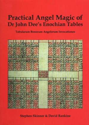 Practical Angel Magic of Dr John Dee's Enochian Tables de Stephen Skinner