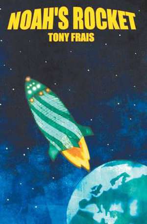 Noah's Rocket de Tony Frais