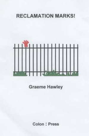 Reclamation Marks! de Graeme Hawley