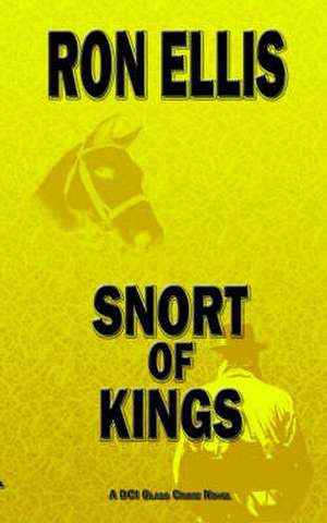 Snort of Kings de Ron Ellis