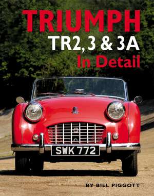 Triumph Tr2, 3 & 3a in Detail de Bill Piggott