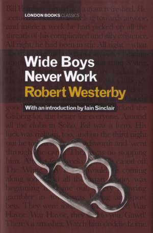 Wide Boys Never Work de Robert Westerby