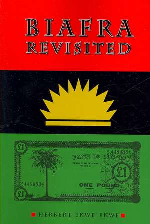 Biafra Revisited de Herbert Ekwe-Ekwe