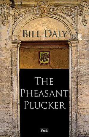 The Pheasant Plucker de Bill Daly