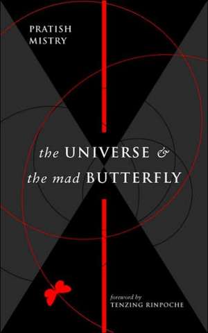 The Universe and the Mad Butterfly de Pratish N. Mistry