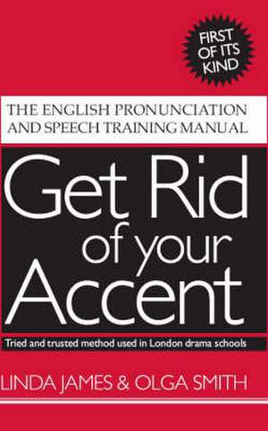 Get Rid of Your Accent de Linda James