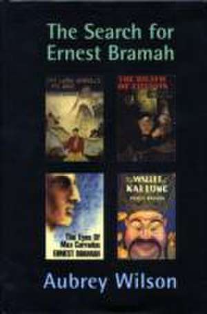 The Search for Ernest Bramah de Aubrey Wilson