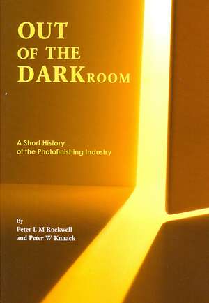 Out of the Darkroom de Peter L. M. Rockwell