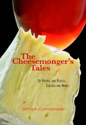 Cunynghame, A: The Cheesemonger's Tales de Arthur Cunynghame