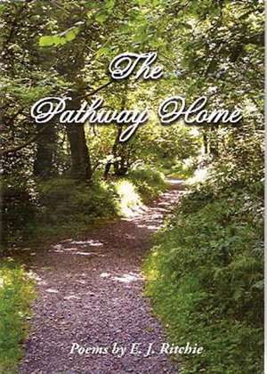 The Pathway Home de E J Ritchie