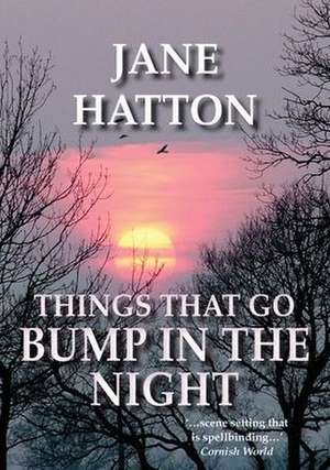 Things that Go Bump in the Night de Jane Hatton