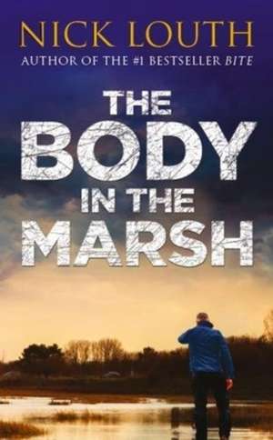 Body in the Marsh de Nick Louth