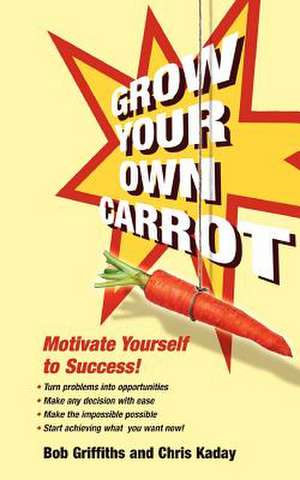 Grow Your Own Carrot de Bob Griffiths