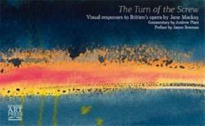 The Turn of the Screw – Visual Responses to Britten`s Opera de Jane Mackay