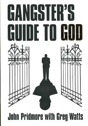 A Gangster's Guide to God de John Pridmore