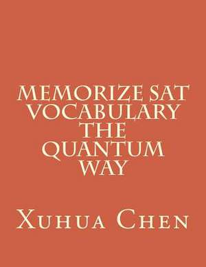 Memorize SAT Vocabulary the Quantum Way de Xuhua Chen