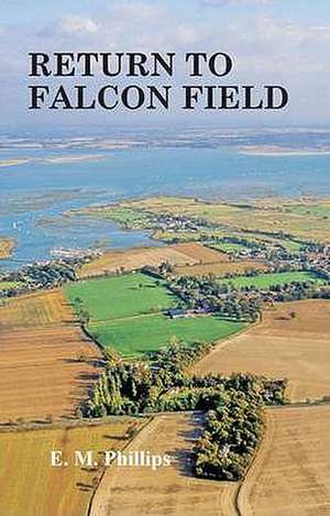 Return to Falcon Field: An Autobiographical and Biased Book about Investing de E.M. Phillips