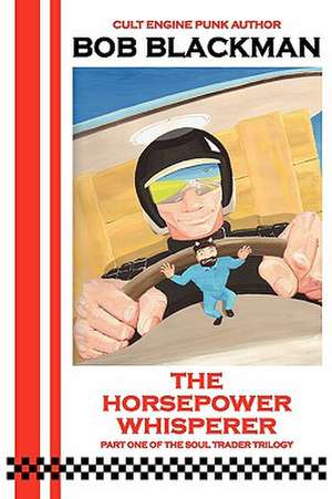 The Horsepower Whisperer de Bob Blackman