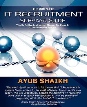 The Complete It Recruitment Survival Guide de Ayub Shaikh