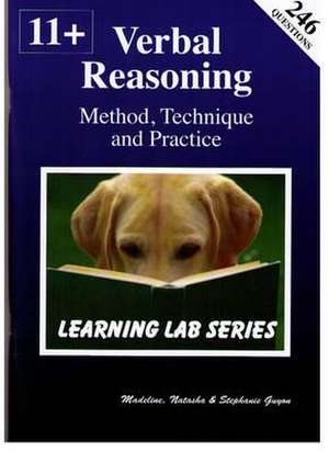 11+ Verbal Reasoning Method, Technique and Practice de Madeline S. Guyon