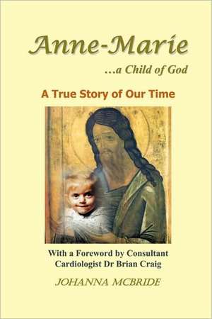 Anne-Marie ...a Child of God de Johanna McBride