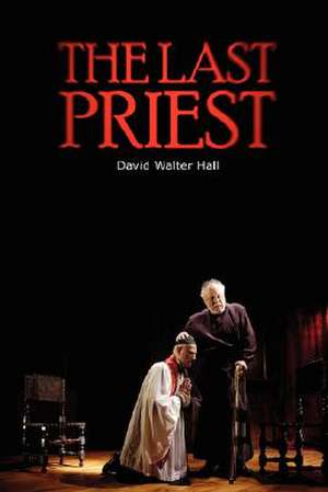 The Last Priest de David Walter Hall