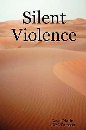 Silent Violence de D. M. Samson