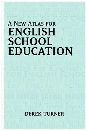 A New Atlas for English School Education de Derek Turner