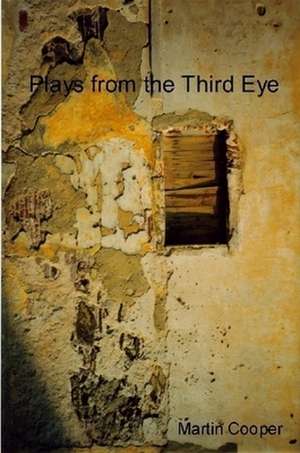 Plays from the Third Eye de Martin Cooper