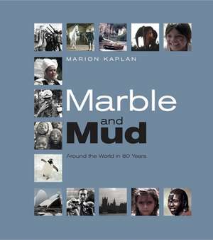 MARBLE & MUD AROUND THE WORLD de Marion Kaplan