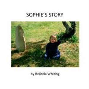 Sophie's Story de Belinda Whiting