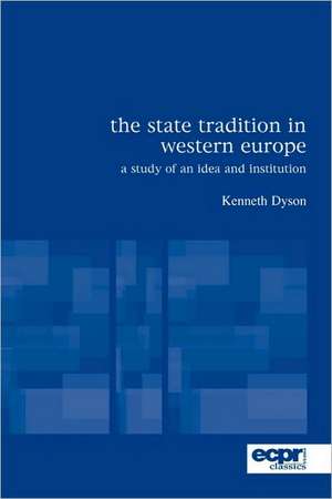 The State Tradition in Western Europe de Kenneth Dyson