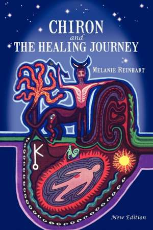 Chiron and the Healing Journey de Melanie Reinhart