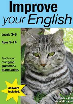 Improve Your English: Teach Your Child Good Grammar And Punctuation de Sally Jones